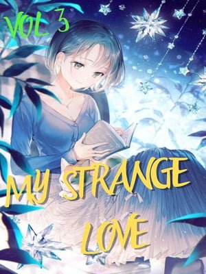 cover image of My Strange Love Vol 3